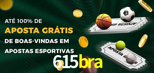 615bra Ate 100% de Aposta Gratis